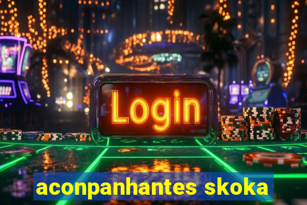 aconpanhantes skoka